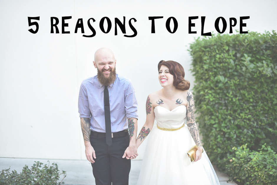 5 reasons to elope